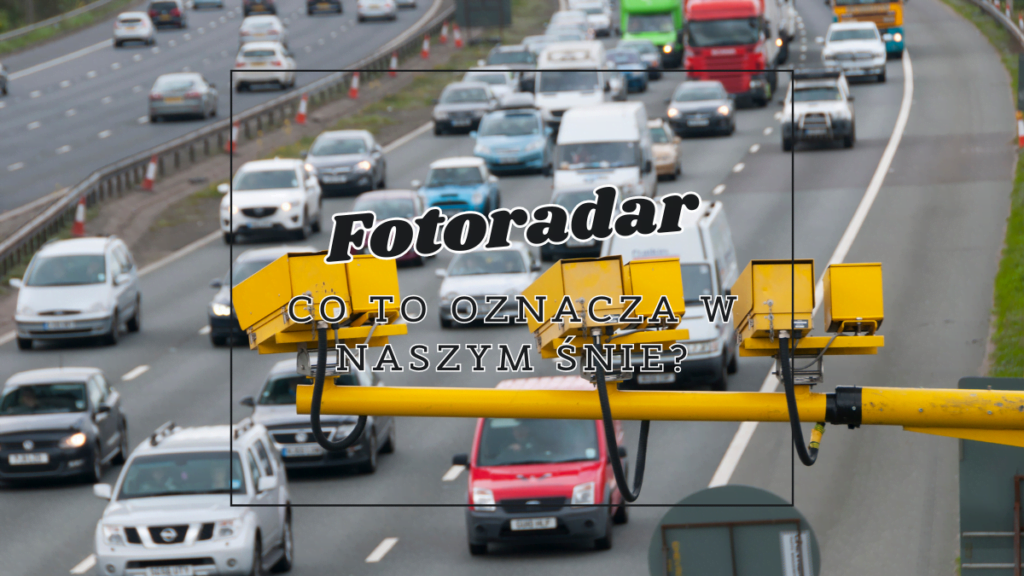 Fotoradar 2 Fotoradar co oznacza we snie