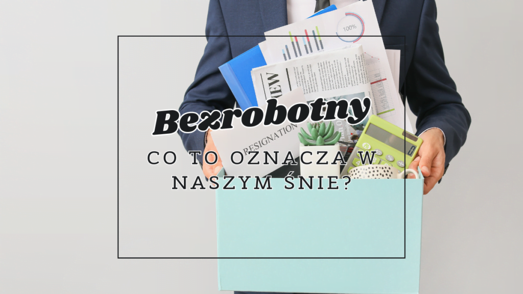 Bezrobotny 2 bezrobotny co oznacza we snie