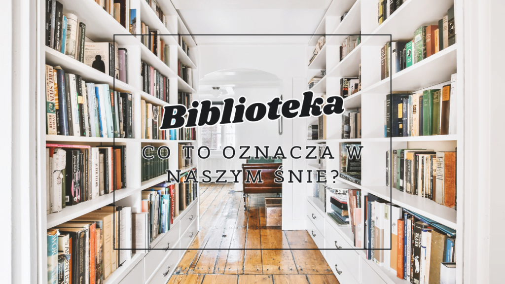 biblioteka co oznacza we snie