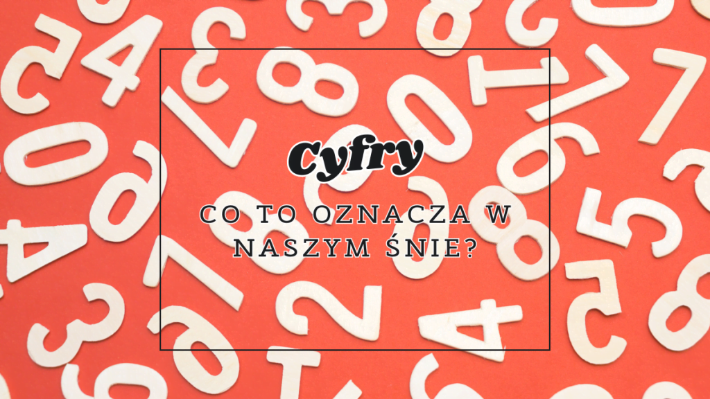 Cyfry we śnie 2 cyfry co oznaczaja w naszym snie