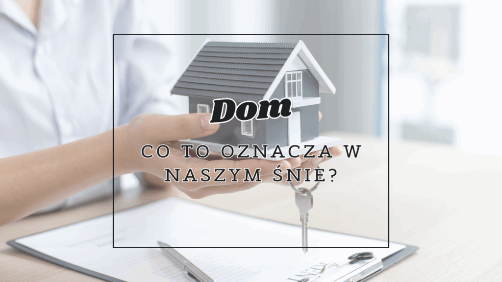 dom co oznacza we snie