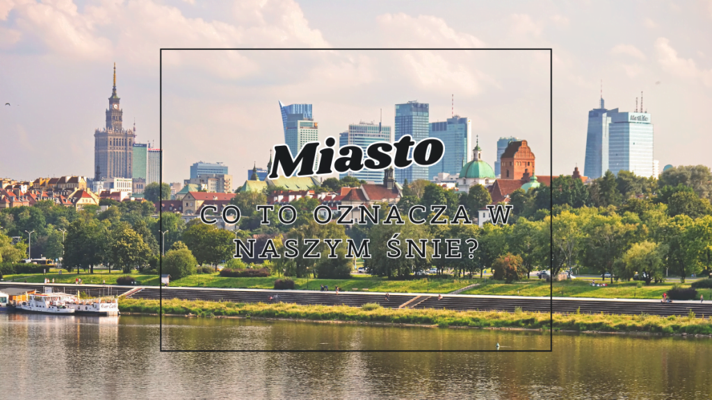 Miasto we śnie 2 miasto co oznacza w naszym snie