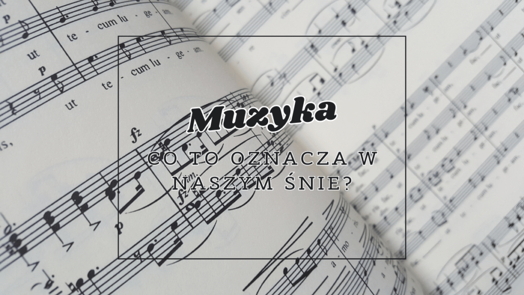 Muzyka we śnie 2 muzyka co oznacza we snie