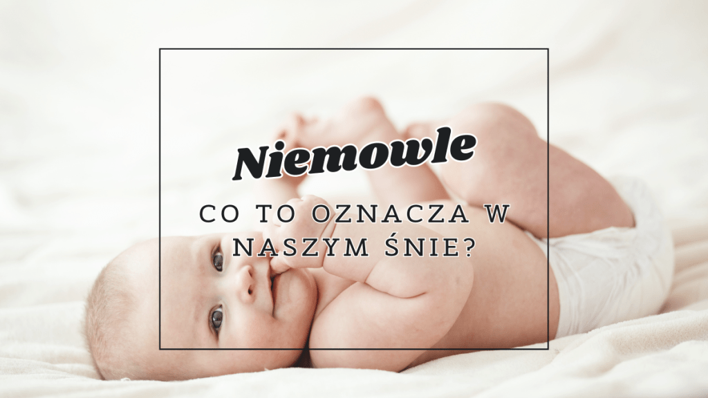 niemowle co oznacza we snie