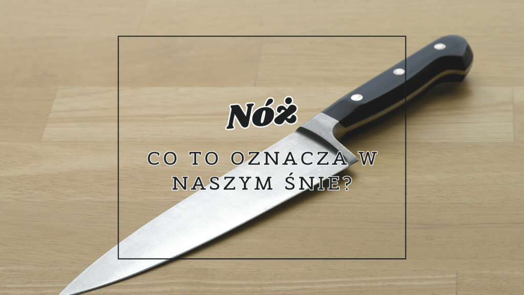 noz co oznacza we snie