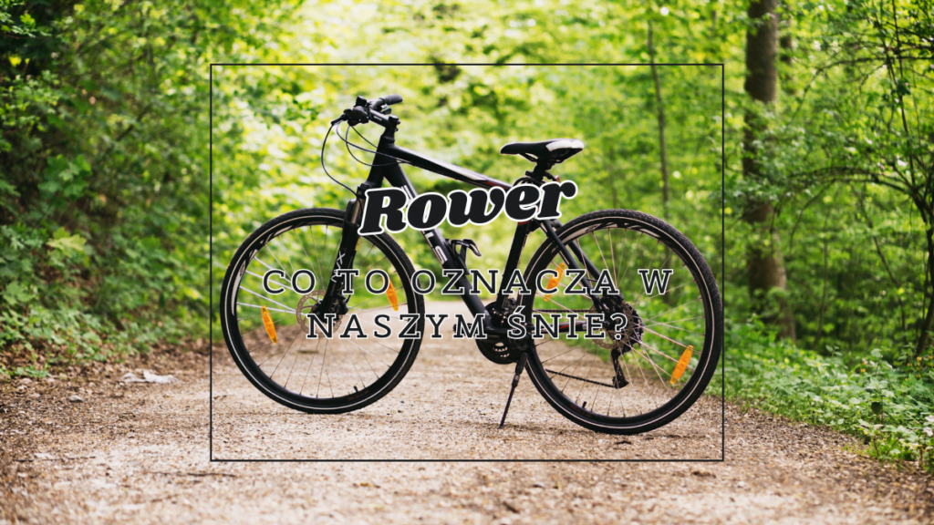 rower co oznacza we snie