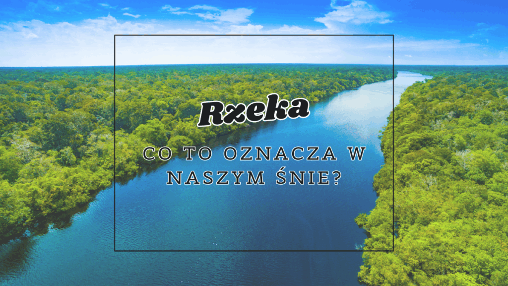 rzeka co ozacza we snie