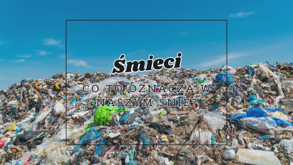smieci co oznaczaja we snie