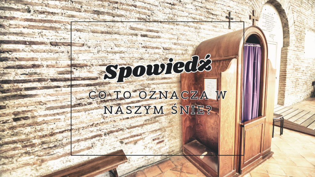 spowiedz co oznacza we snie