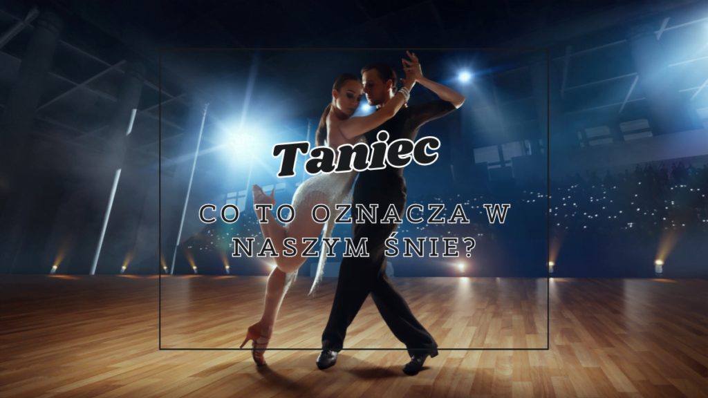 Taniec 2 taniec co oznacza we snie