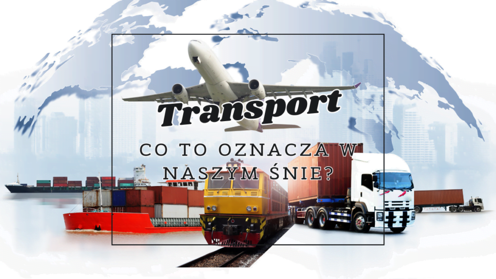 Transport 2 transport co oznacza we snie