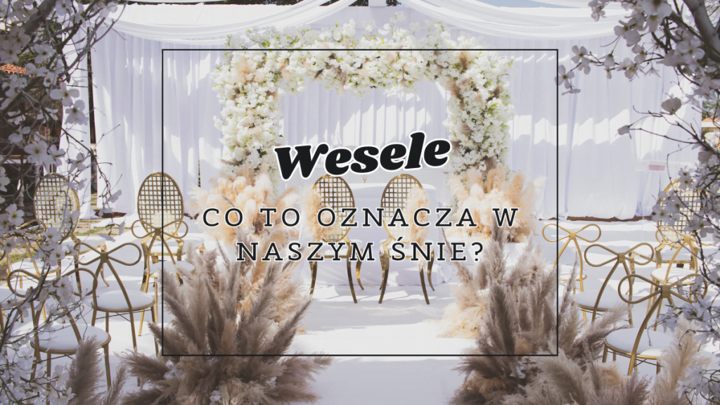 Wesele we śnie 2 wesele co oznacza we snie