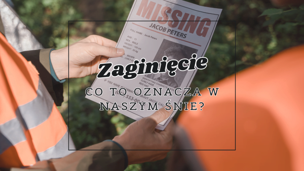 zaginiecie co oznacza we snie