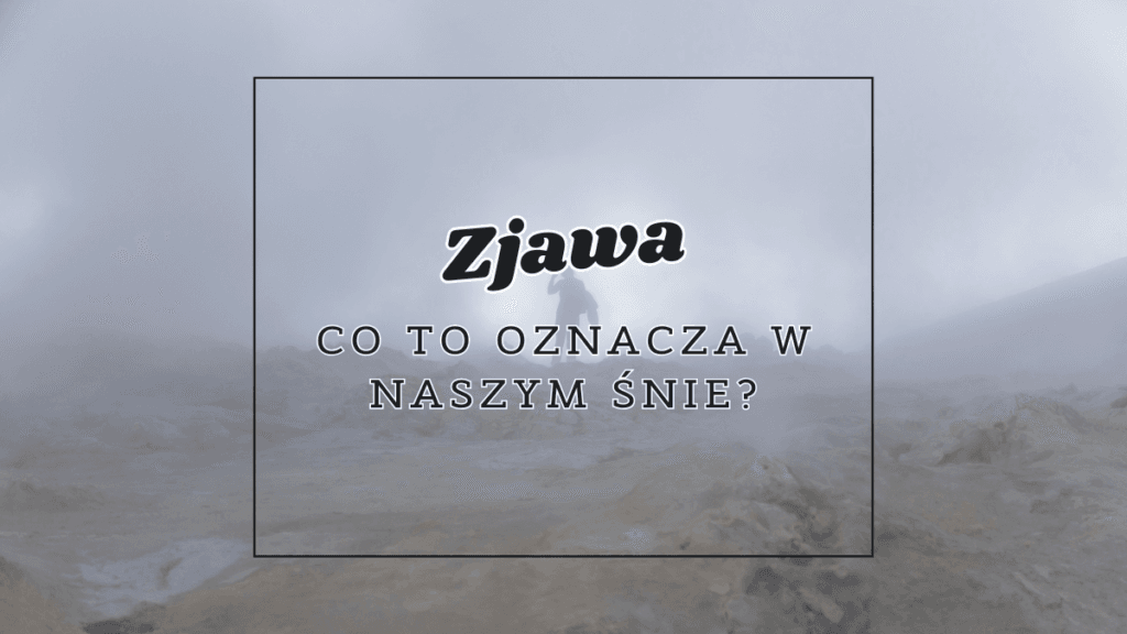 Zjawa we śnie 2 zjawa co oznacza we snie