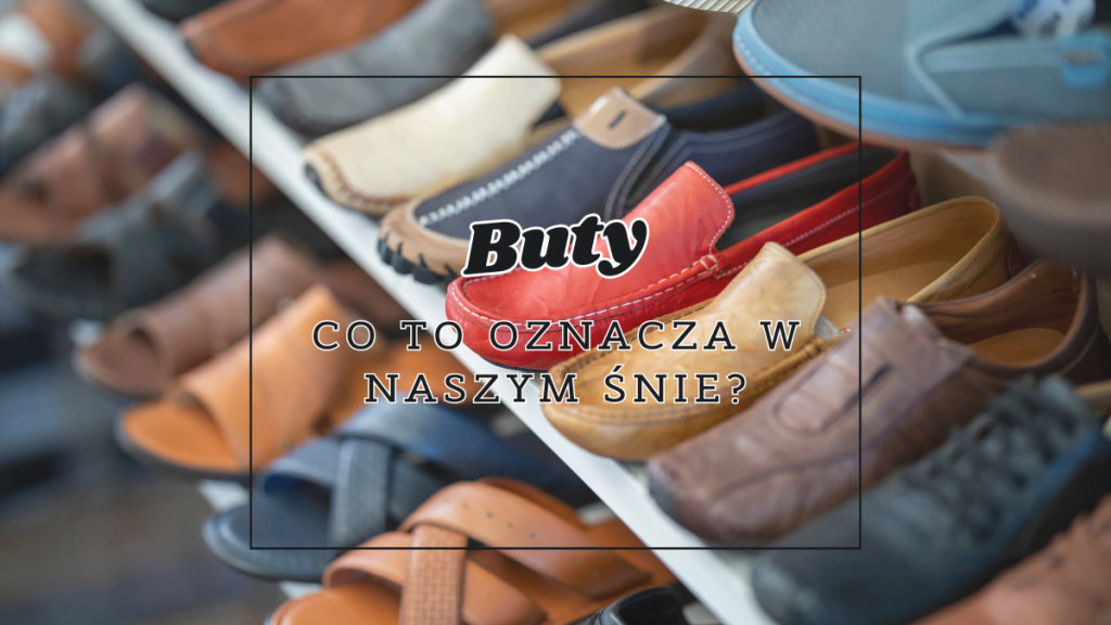 Buty we śnie 2 buty co oznaczaja we snie