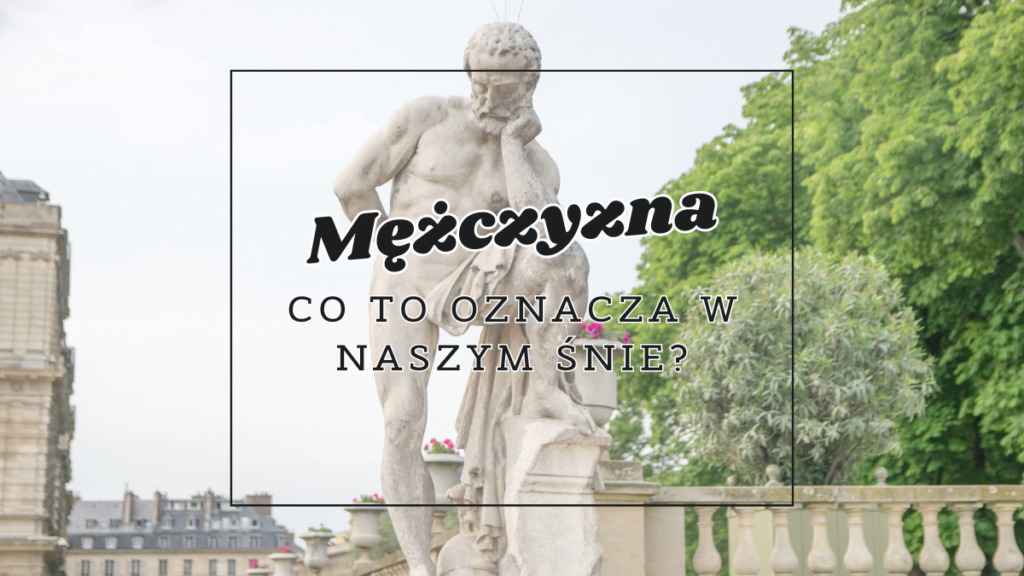 Mężczyzna we śnie 2 mezczyzna co oznacza we snie